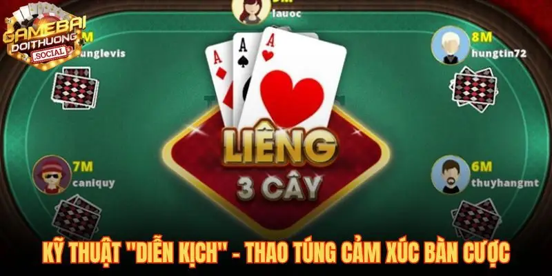 Mẹo chơi bài liêng qua kỹ thuật diễn kịch để giăng bẫy đối thủ
