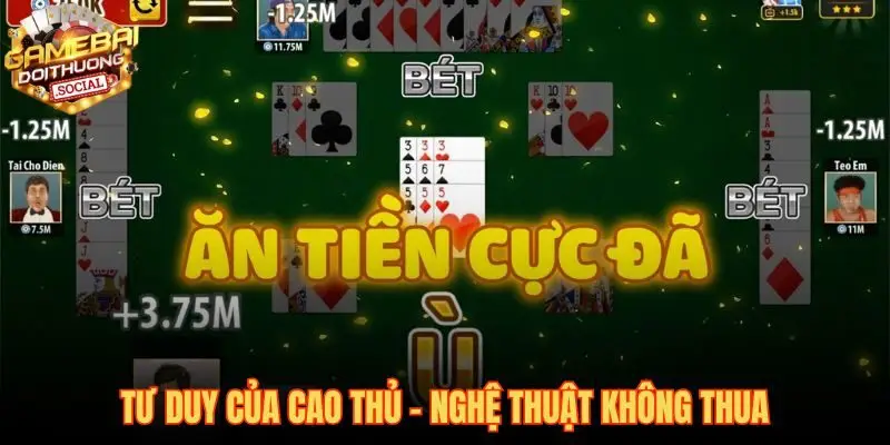 Tư duy phòng thủ và mẹo đánh bài không thua từ cao thủ